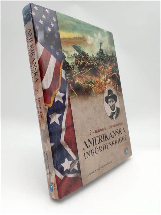 Arnold, James R. | Hankinson, Alan | Amerikanska inbördeskriget : Del 2 - ingen nåd - det totala kriget