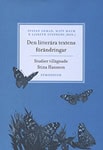 Ekman, Stefan | Malm, Mats | Stenberg, Lisbeth [red.] | Den litterära textens förändring : Studier tillägnade Stina Hansson
