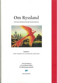 Almqvist, Kurt | Linklater, Alexander [red.] | Om Ryssland : Perspektiv från Engelsbergsseminariet 2009