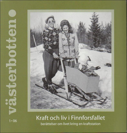 Västerbotten | 2006 / 1 : Kraft och liv i finnforsfallet