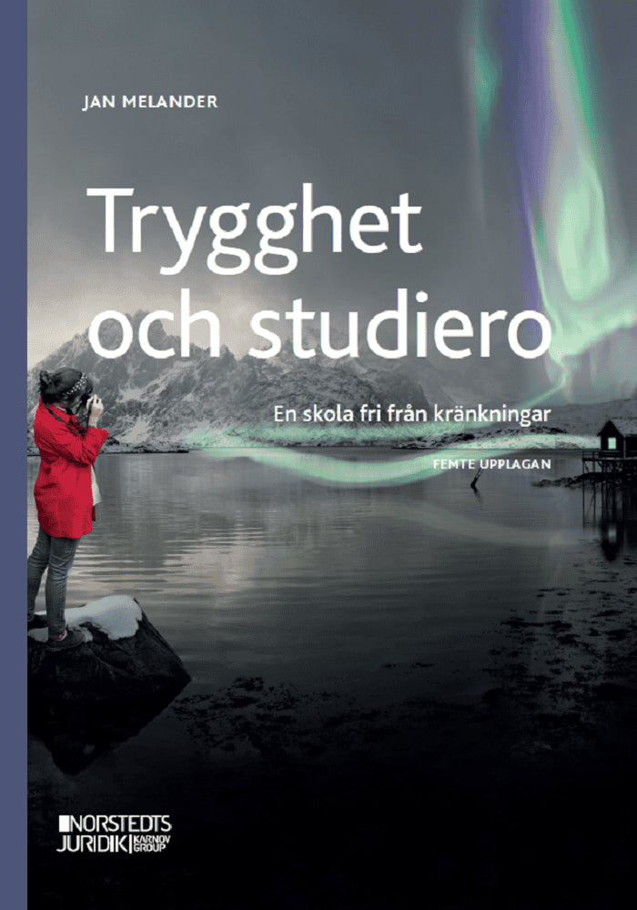 Melander, Jan | Trygghet och studiero : - En skola fri från kränkningar