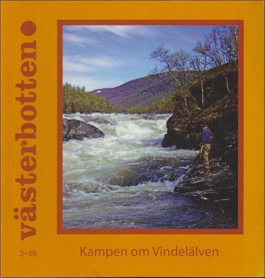 Västerbotten | 2008 / 2 : Kampen om Vindelälven