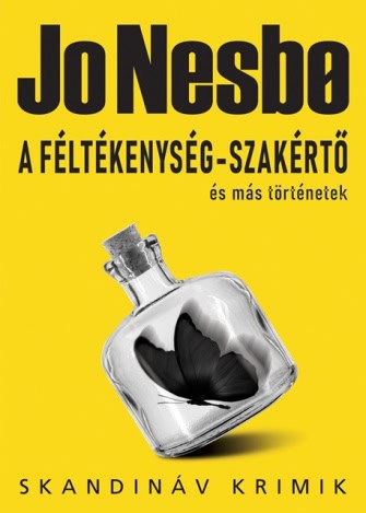 Nesbø, Jo | A féltékenység-szakértő és más történetek