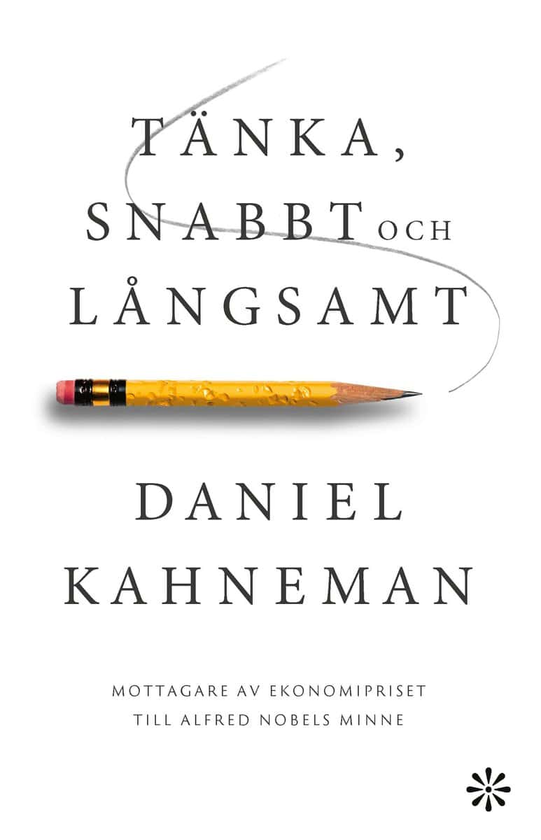 Kahneman, Daniel | Tänka, snabbt och långsamt