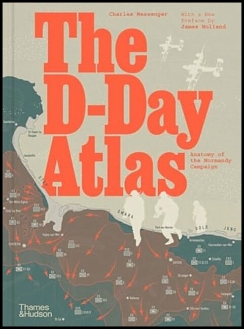 Messenger, Charles | The D-Day Atlas
