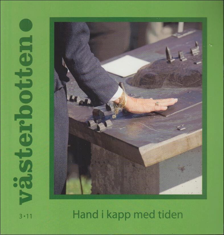 Västerbotten | 2011 / 3 : Hand i kapp med tiden