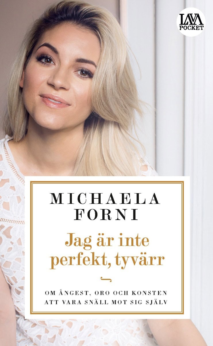 Forni, Michaela | Jag är inte perfekt, tyvärr : Om ångest, oro och konsten att vara snäll mot sig själv