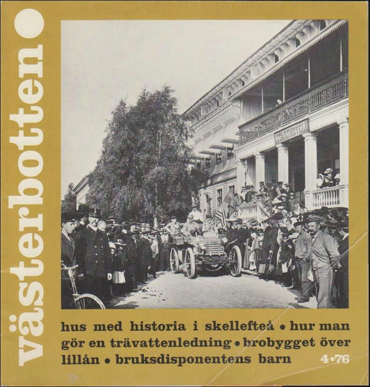 Västerbotten | 1976 / 4 : Hus med historia i Skellefteå