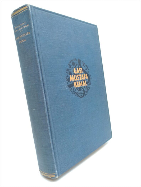 Mikusch von, Dagobert | Gasi Mustafa Kemal : Ett världsrikes undergång. En nationalstats födelse
