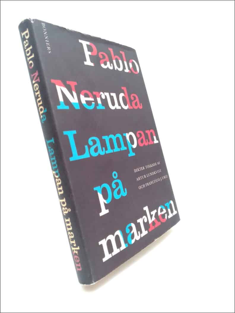 Neruda, Pablo | Lampan på marken : Dikter tolkade av Artur Lundkvist och Fransisco J. Uriz