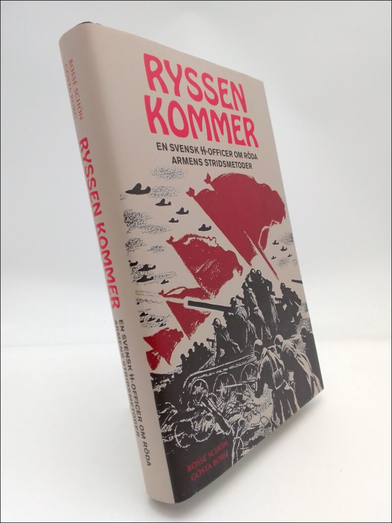 Schön, Bosse, Borg, Gösta | Ryssen kommer : En svensk SS-officer om röda armens stridsmetoder