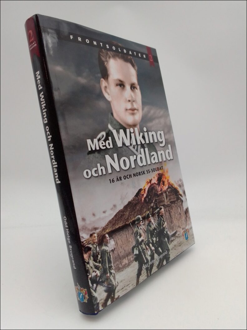 Brugrand, Helge Odd | Med Wiking och Nordland : 16 år och norsk SS-soldat