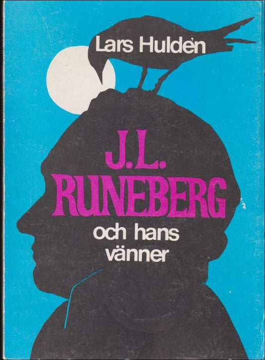 Huldén, Lars | J.L. Runeberg och hans vänner