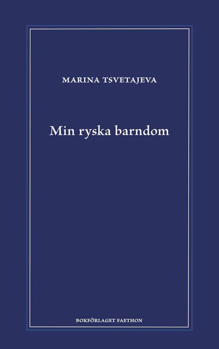 Tsvetajeva, Marina | Min ryska barndom