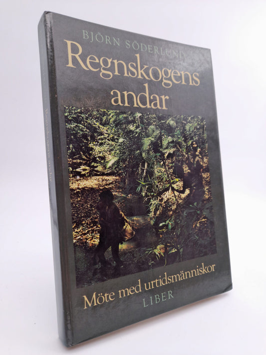 Söderlund, Björn | Regnskogens andar : Möte med urtidsmänniskor