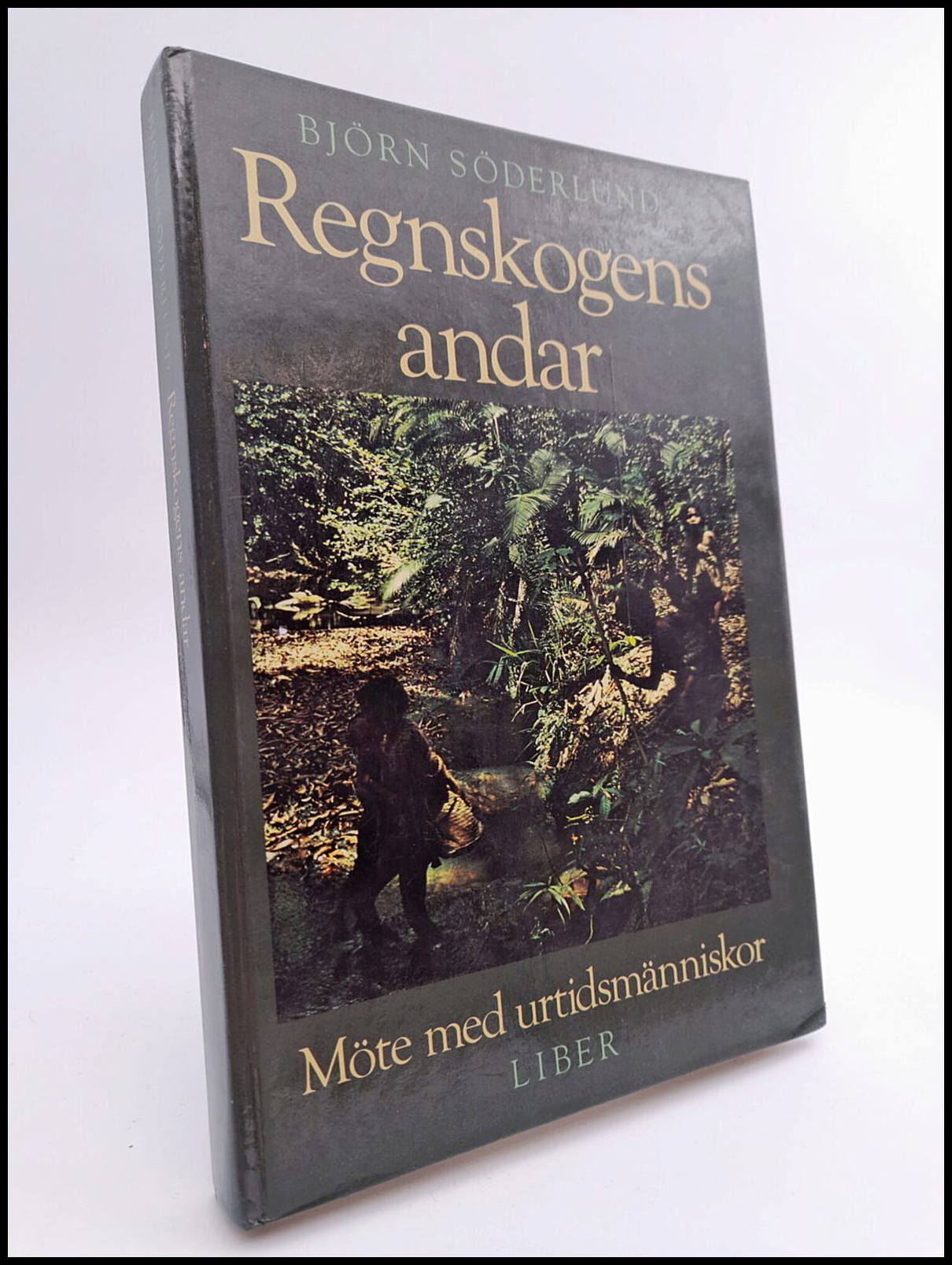 Söderlund, Björn | Regnskogens andar : Möte med urtidsmänniskor