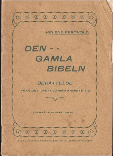 Berthold, Helene | Den gamla bibeln : Berättelse från det trettioåriga krigets tid