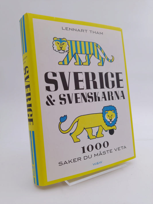 Tham, Lennart | Sverige & svenskarna : 1000 saker du måste veta