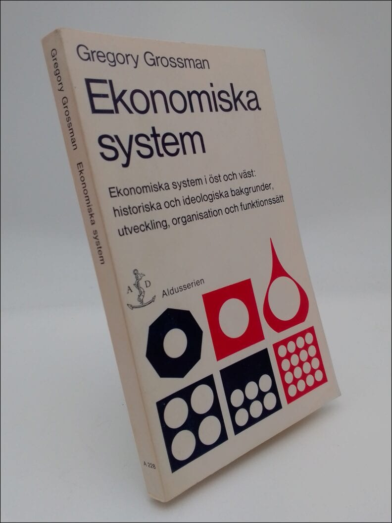 Grossman, Gregory | Ekonomiska system : Ekonomiska system i öst och väst: historiska och ideologiska bakgrunder, utveckl...