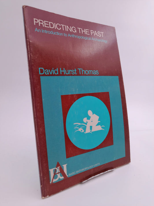 Thomas, David Hurst | Predicting the past : An introduction to anthropological archaeology
