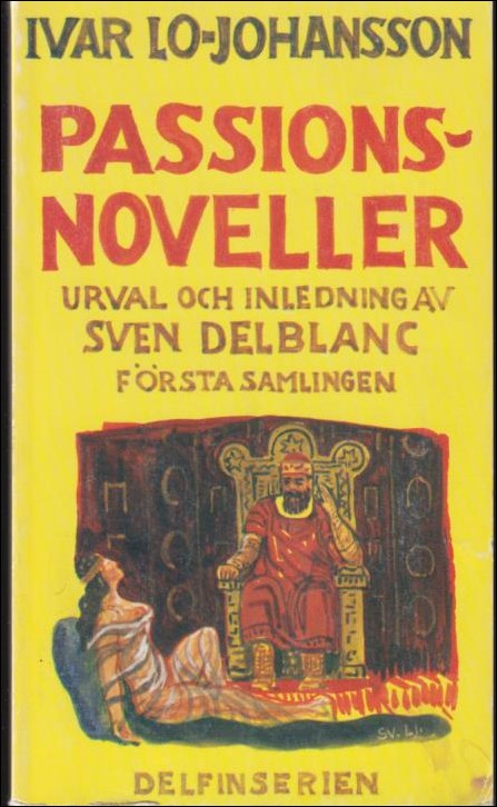Lo-Johansson, Ivar | Passionsnoveller : Urval och inledning av Sven Delblanc : första samlingen
