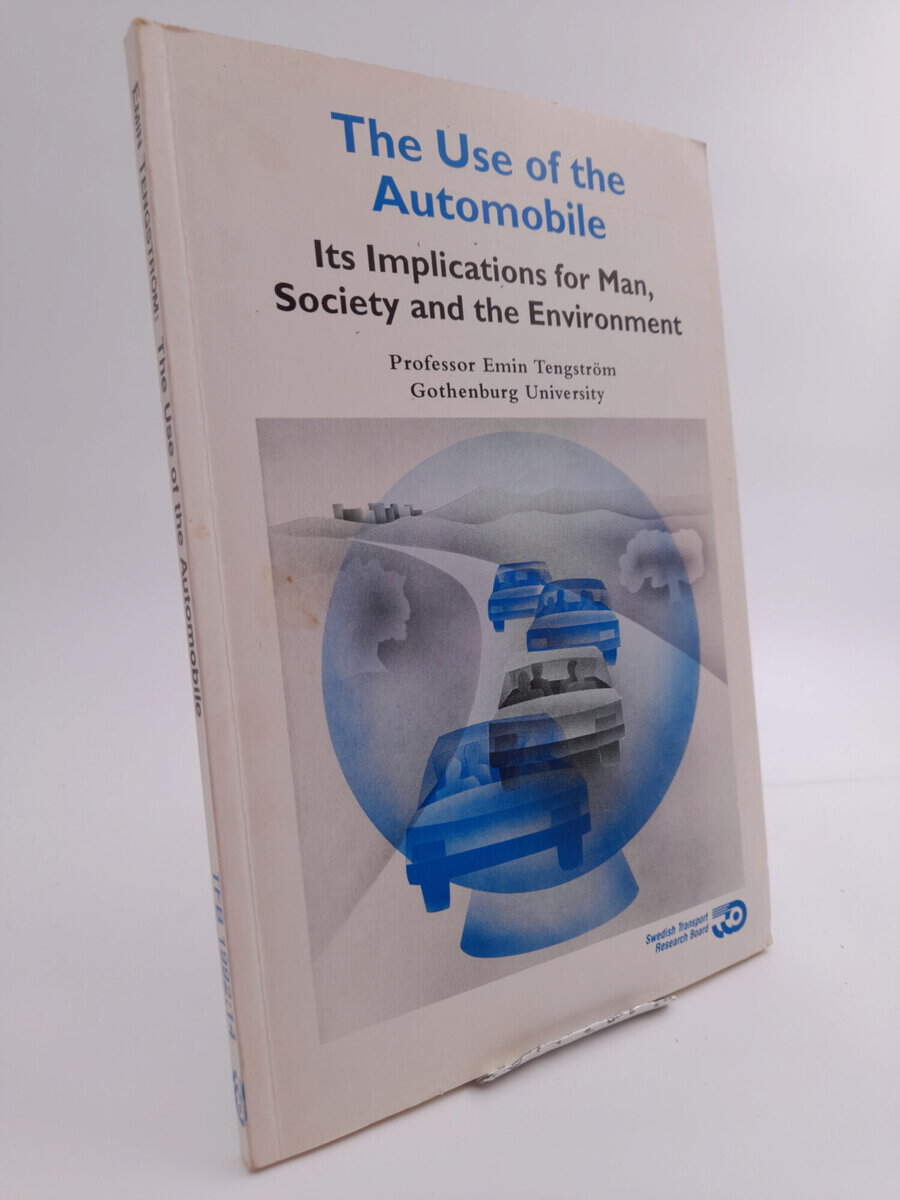 Tengström, Emin | The use of the automobile : Its implications for man, society and the environment