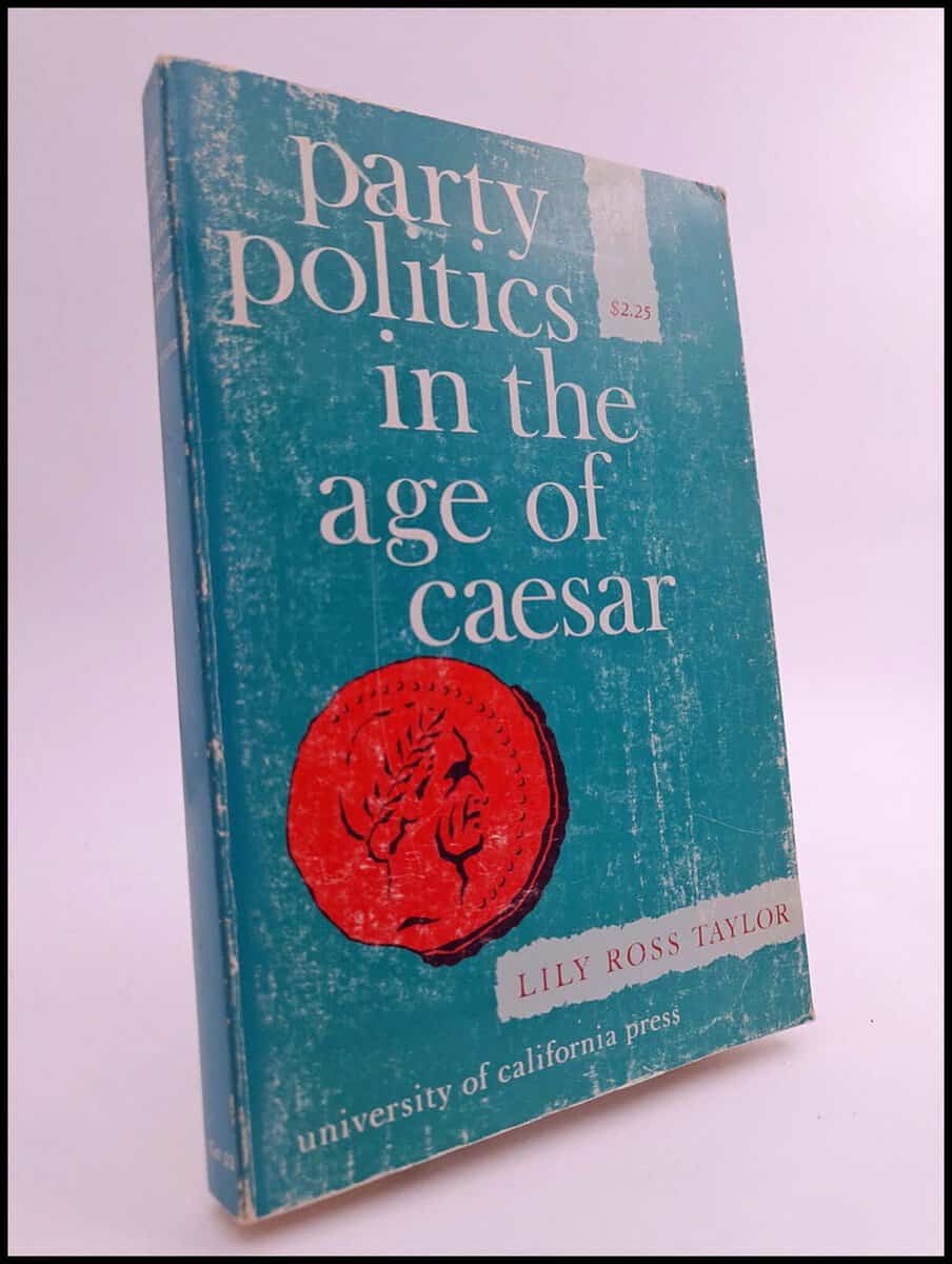 Taylor, Lily Ross | Party politics in the age of Caesar