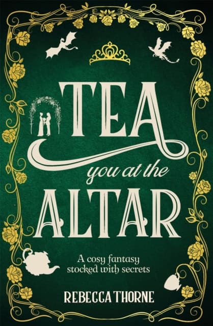Thorne, Rebecca | Tea You at the Altar
