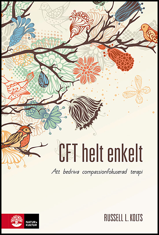 Kolts, Russell | CFT helt enkelt : Att bedriva compassionfokuserad terapi