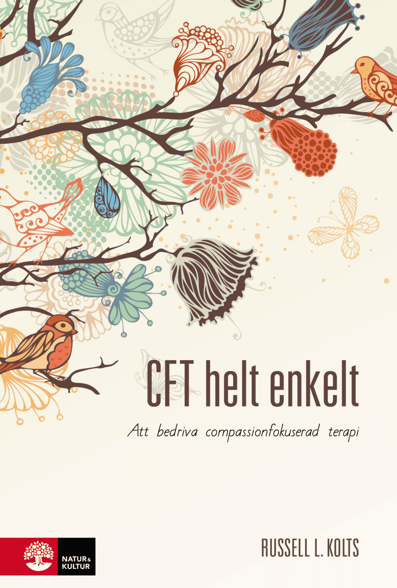 Kolts, Russell | CFT helt enkelt : Att bedriva compassionfokuserad terapi