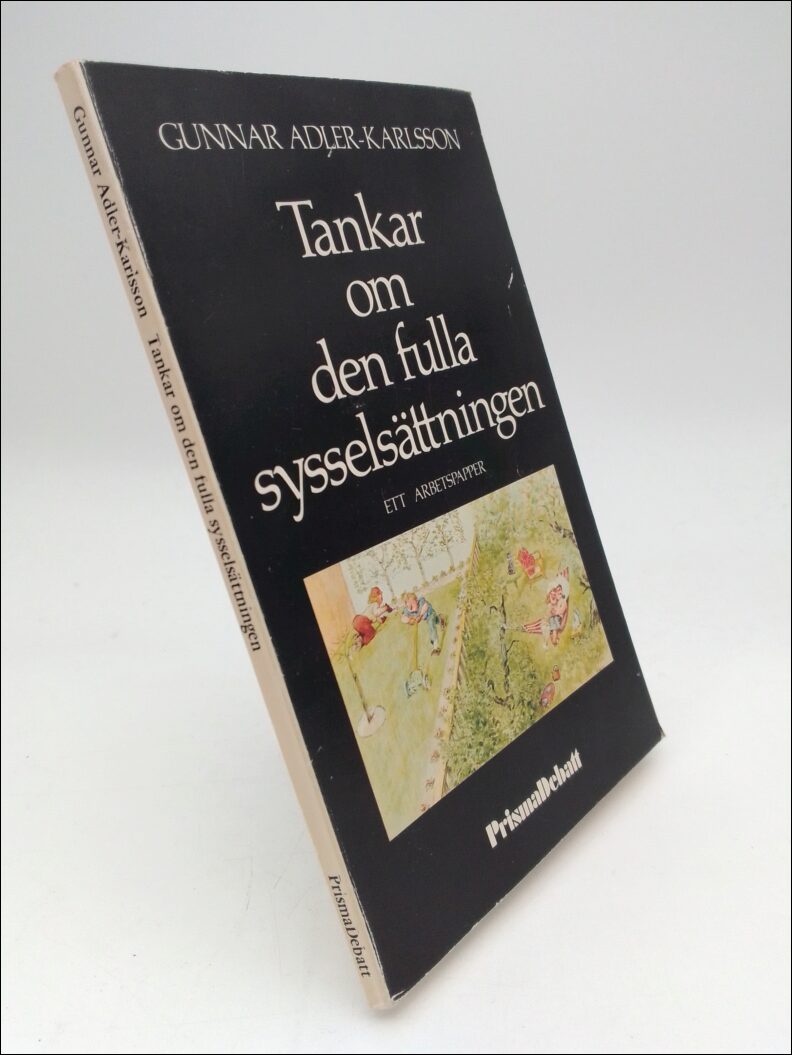 Adler-Karlsson, Gunnar | Tankar om den fulla sysselsättningen : Ett arbetspapper