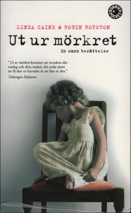 Caine, Linda | Ut ur mörkret : [en sann berättelse]