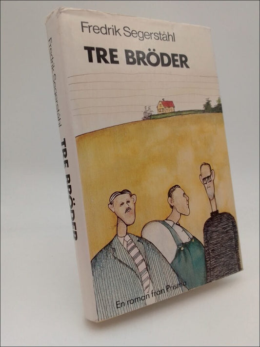 Segerståhl, Fredrik | Tre bröder : [roman]