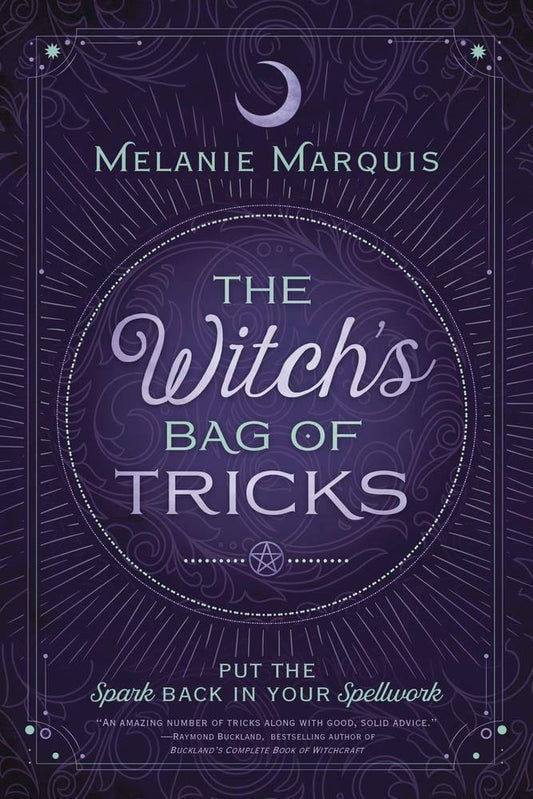 Marquis, Melanie | The Witch's Bag of Tricks : Personalize Your Magick & Kickstart Your Craft