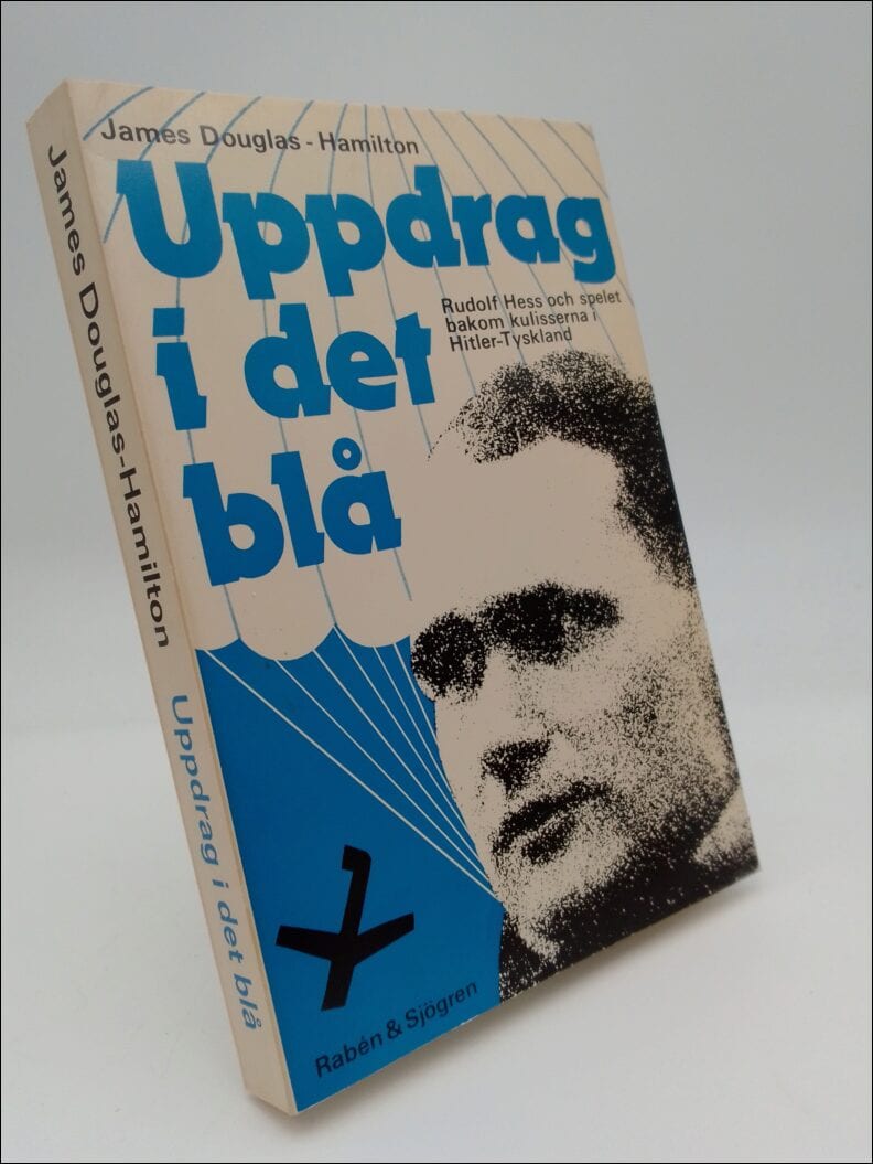 Douglas-Hamilton, James | Uppdrag i det blå : Rudolf Hess och spelet bakom kulisserna i Hitler-Tyskland