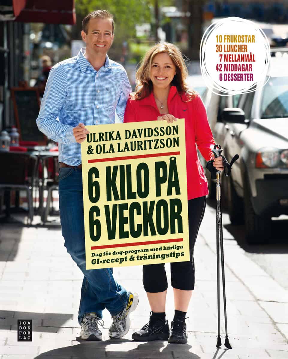 Davidsson, Ulrika | Lauritzson, Ola | 6 kilo på 6 veckor : Recept och träningstips