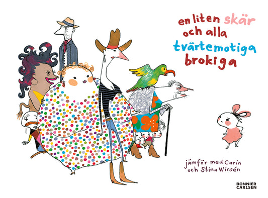 Wirsén, Carin | En liten skär och alla tvärtemotiga brokiga