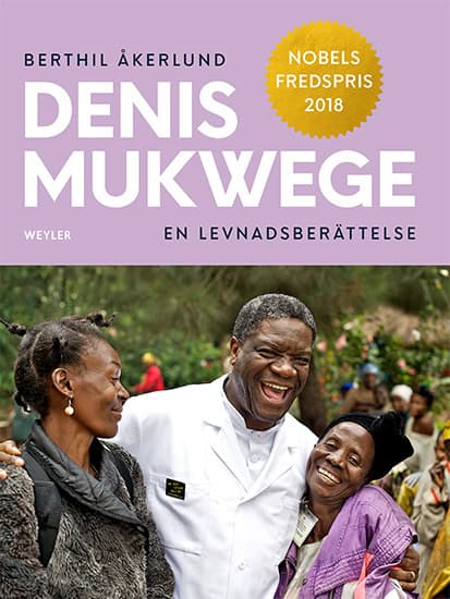 Åkerlund, Berthil | Denis Mukwege : En levnadsberättelse