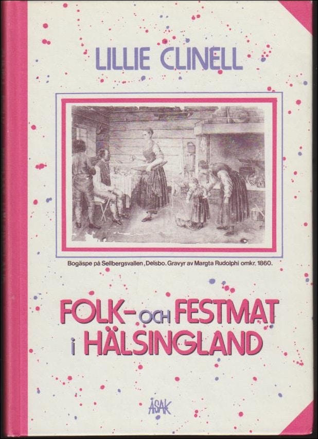 Clinell, Lillie | Folk-och festmat i Hälsingland : Under äldre tid
