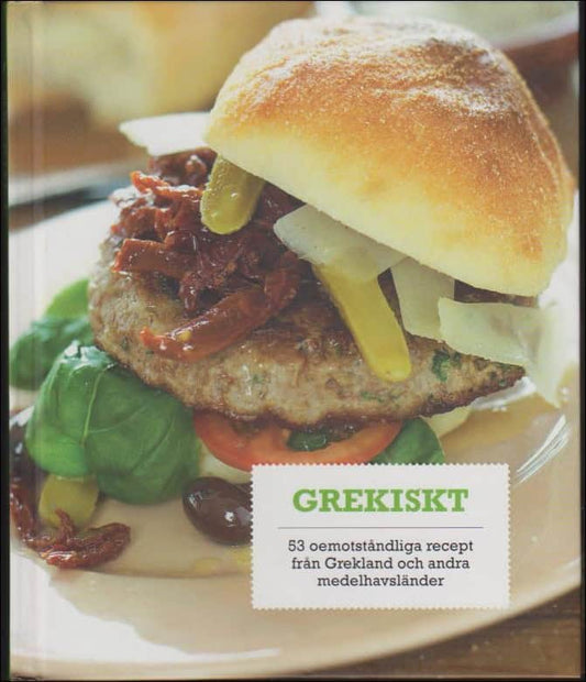 Bøgeskov, Pia | Grekiskt : 53 oemotståndliga recept från Grekland och andra medelhavsländer