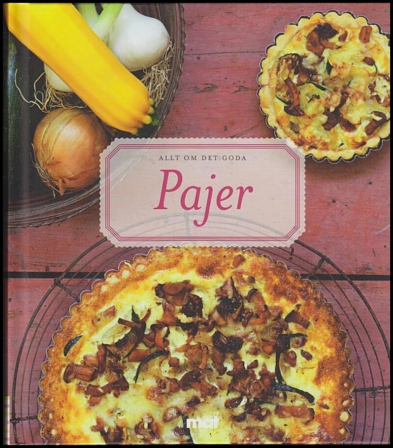 Karlström, Ulla & Lundin, Cecilia | Allt om det goda : Pajer