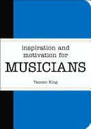 King, Tamsin | Inspiration and motivation for musicians