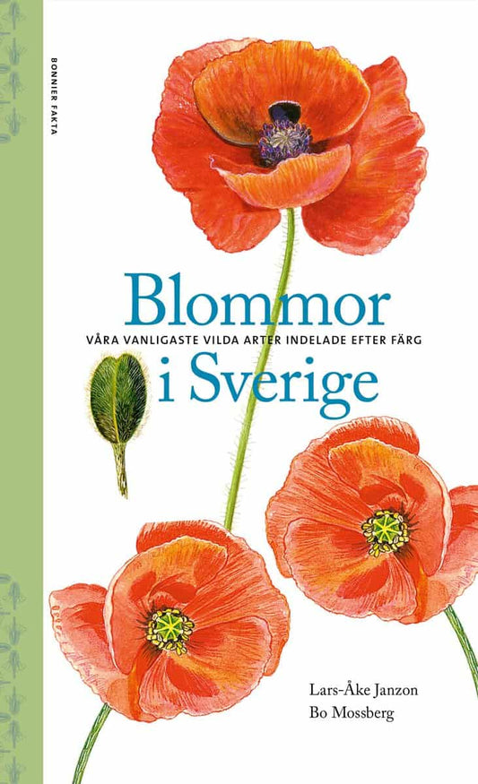 Janzon, Lars-Åke | Mossberg, Bo | Blommor i Sverige : Våra vanligaste vilda arter indelade efter färg