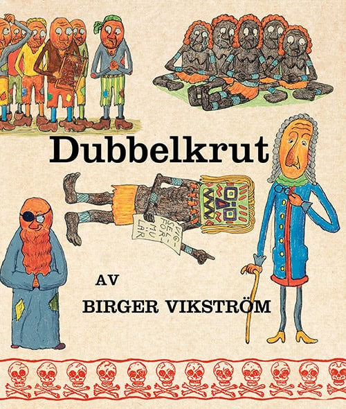 Vikström, Birger | Dubbelkrut (och hans pirater)