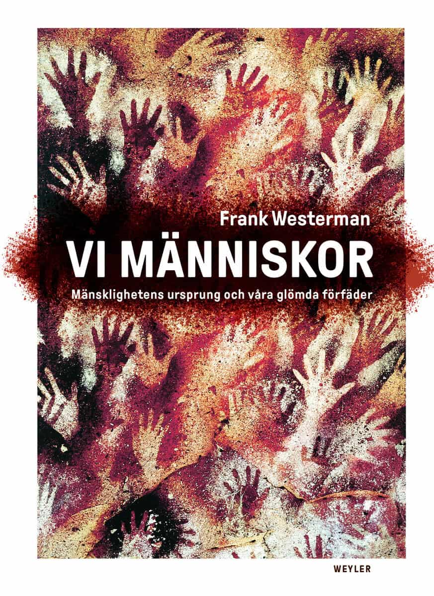 Westerman, Frank | Vi människor : Mänsklighetens ursprung och våra glömda förfäder
