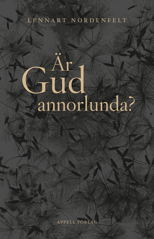 Nordenfelt, Lennart | Är Gud annorlunda?