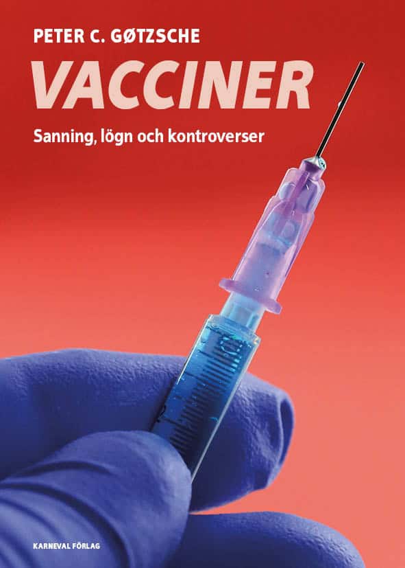 Gøtzsche, Peter C. | Vacciner : Sanning, lögner och kontroverser