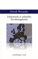 Wenander, Henrik | Erkännande av utländska förvaltningsbeslut