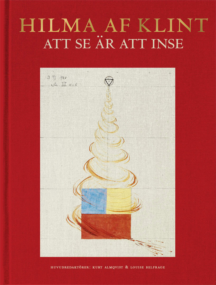 Obrist, Hans Ulrich | Fer, Briony | Lomas, David | Joseph, Branden W. | Birnbaum, Daniel | Hilma af Klint : Att se är at...