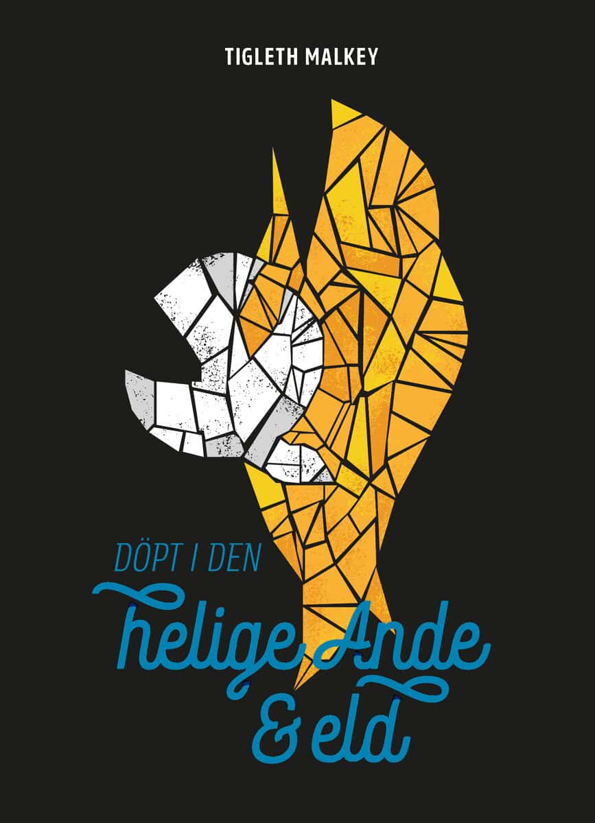 Malkey, Tigleth | Döpt i den helige ande & eld